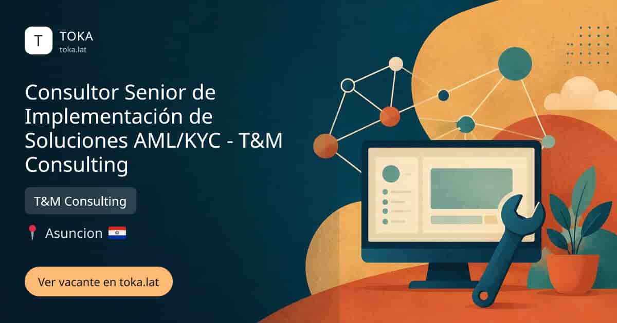 Vacante de Consultor senior de implementación de soluciones aml/kyc - t&m consulting en Asunción, Paraguay — T&M Consulting
