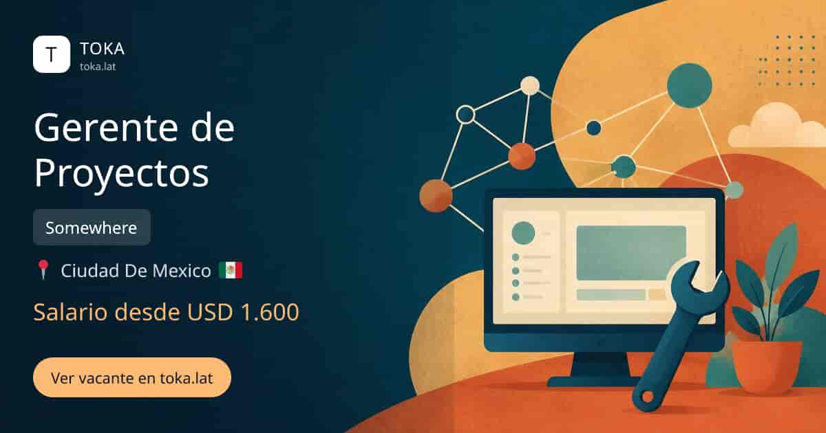 Vacante de Gerente de proyectos en Ciudad de Mexico, Mexico — Somewhere, salario desde USD 1.600