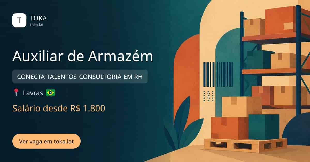 Vaga de Auxiliar de armazém em Lavras, Brasil — CONECTA TALENTOS CONSULTORIA EM RH, salário desde R$ 1.800