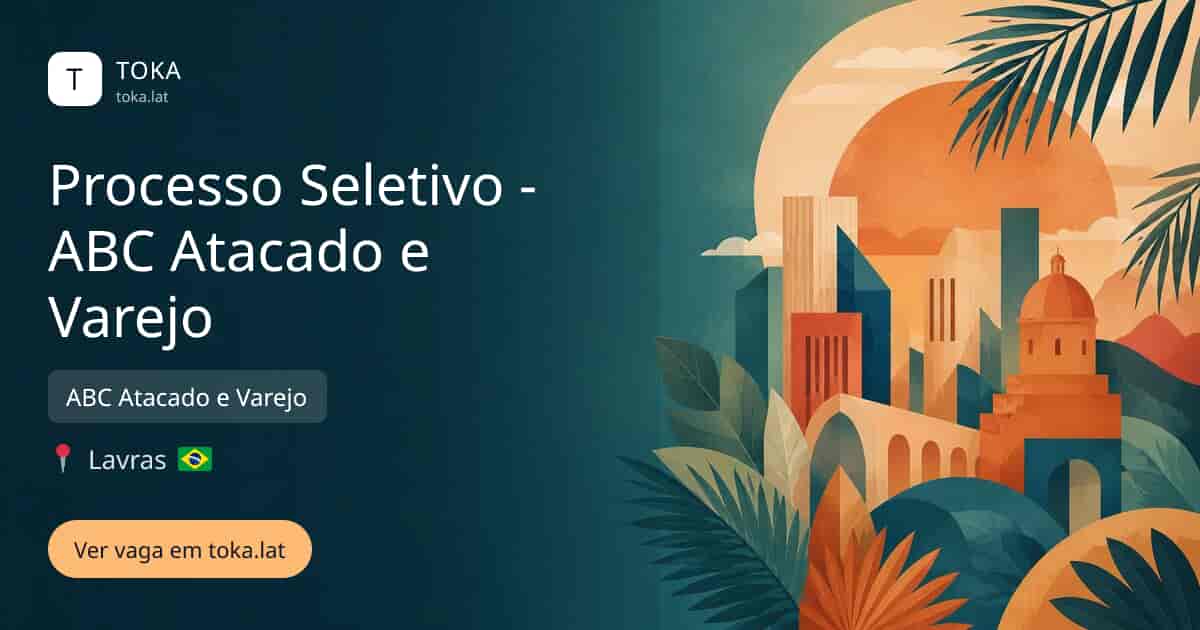 Vaga de Processo seletivo - abc atacado e varejo em Lavras, Brasil — ABC Atacado e Varejo