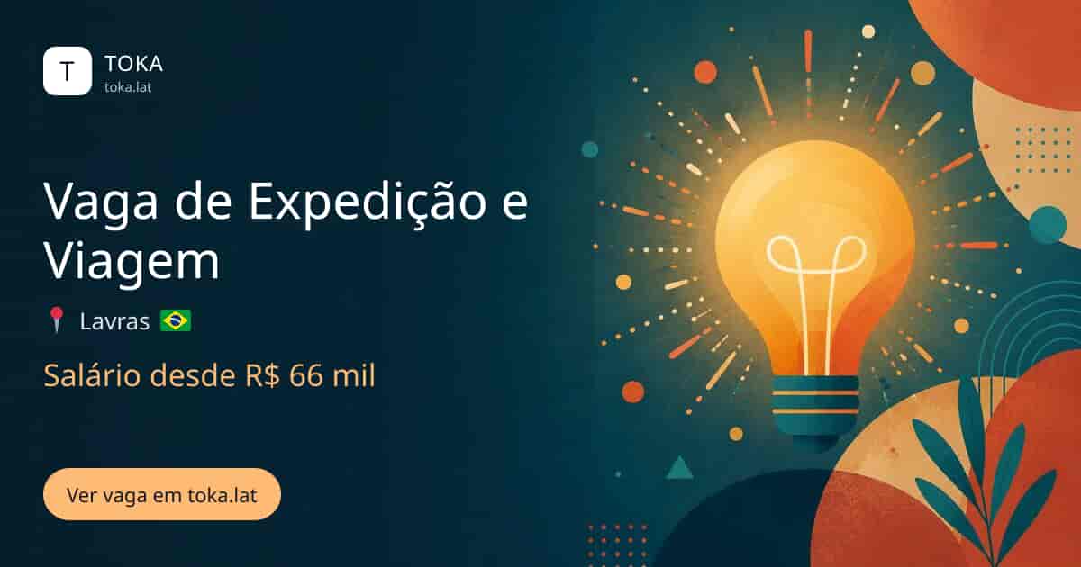 Vaga de Vaga de expedição e viagem em Lavras, Brasil, salário desde R$ 66 mil