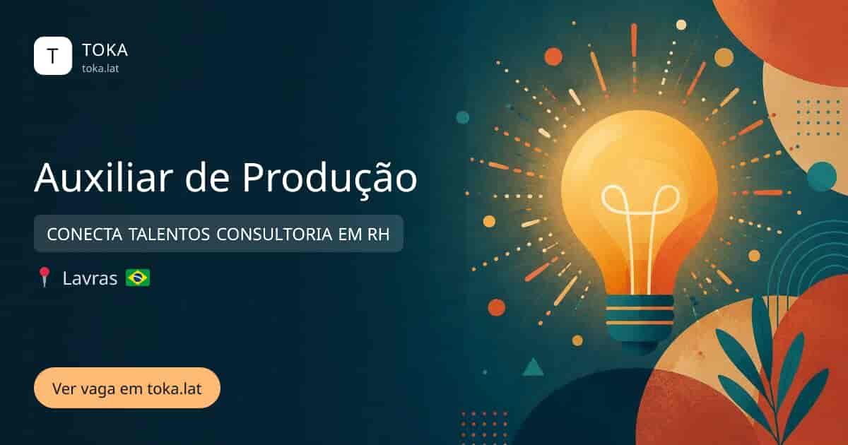 Vaga de Auxiliar de produção em Lavras, Brasil — CONECTA TALENTOS CONSULTORIA EM RH