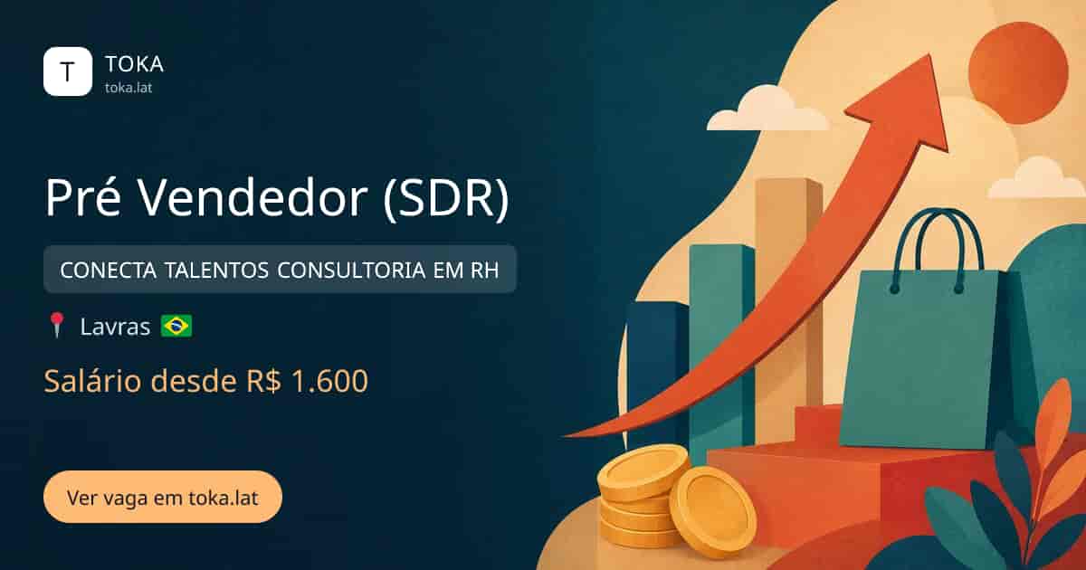 Vaga de Pré vendedor (sdr) em Lavras, Brasil — CONECTA TALENTOS CONSULTORIA EM RH, salário desde R$ 1.600
