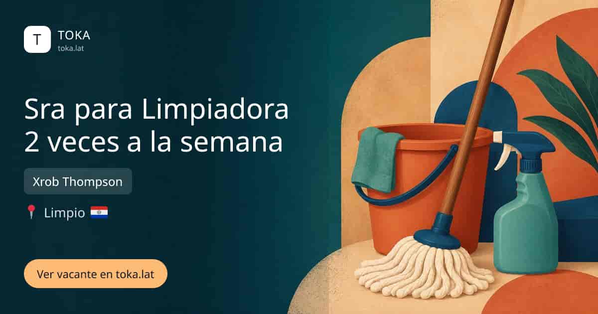 Vacante de Sra para limpiadora 2 veces a la semana en Limpio, Paraguay — Xrob Thompson