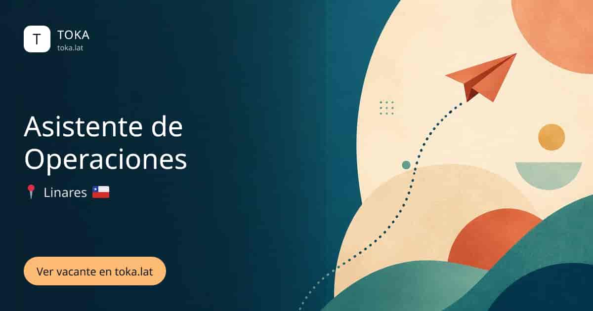 Vacante de Asistente de operaciones en Linares, Chile