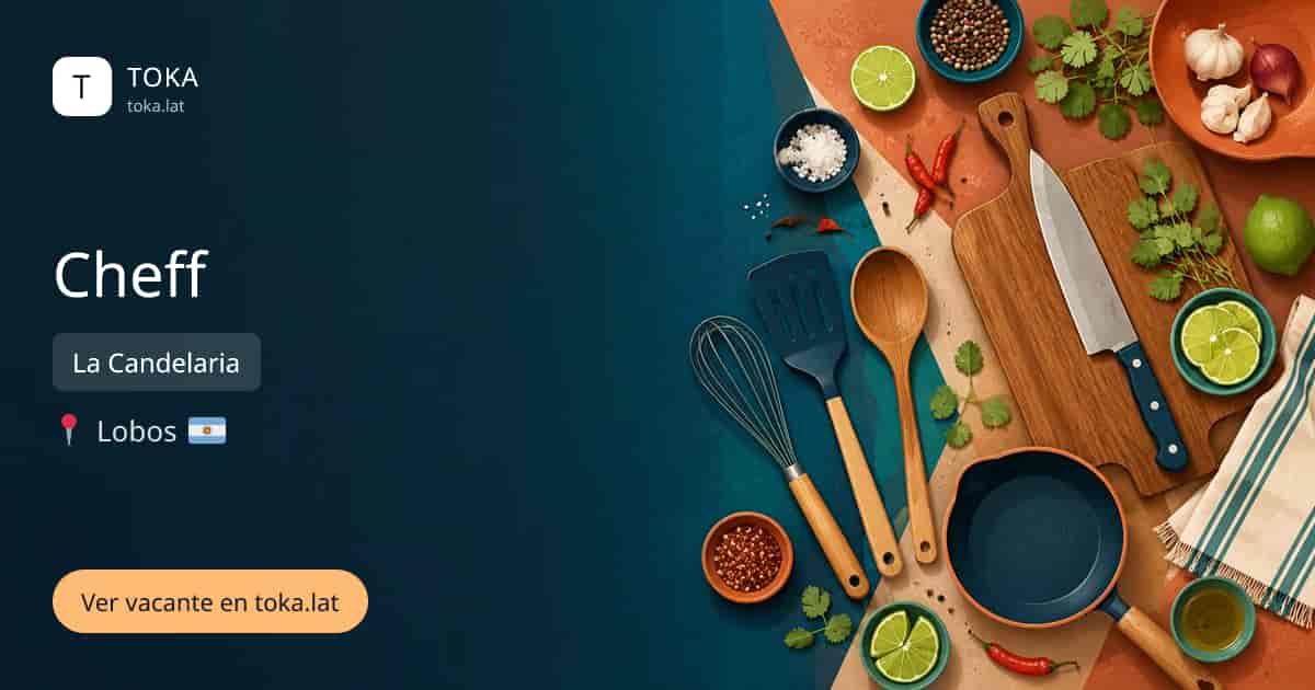 Vacante de Cheff en Lobos, Argentina — La Candelaria