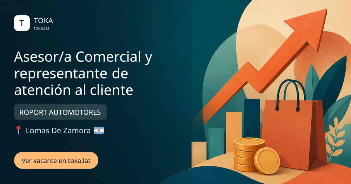 Vacante de Asesor/a comercial y representante de atención al cliente en Lomas de Zamora, Argentina — ROPORT AUTOMOTORES