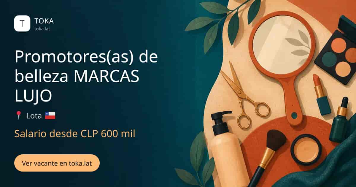 Vacante de Promotores(as) de belleza marcas lujo en Lota, Chile, salario desde CLP 600 mil