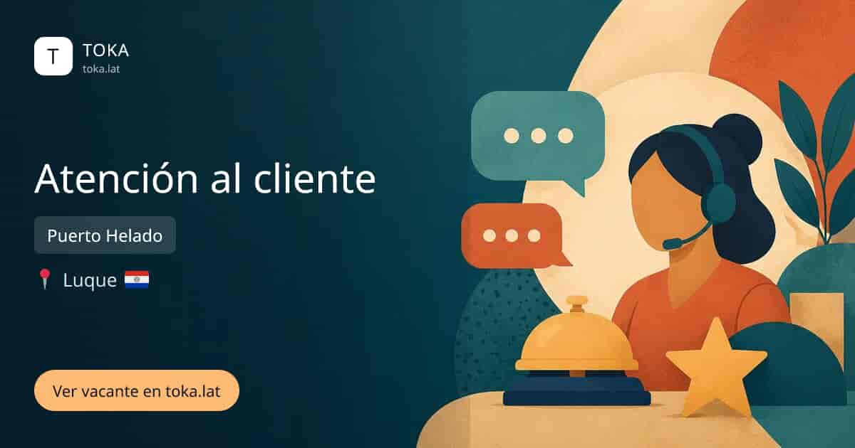Vacante de Atención al cliente en Luque, Paraguay — Puerto Helado