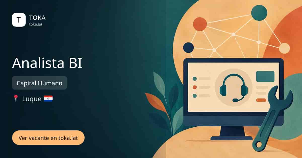 Vacante de Analista bi en Luque, Paraguay — Capital Humano