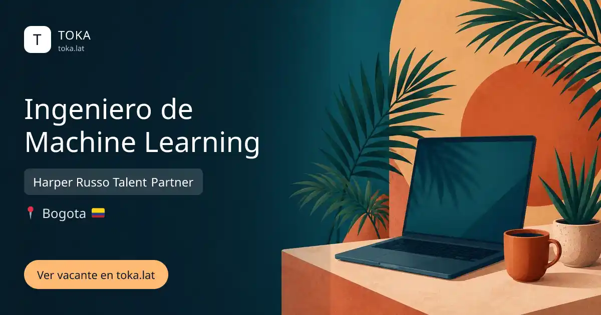 Vacante de Ingeniero de machine learning en Bogota, Colombia — Harper Russo Talent Partner
