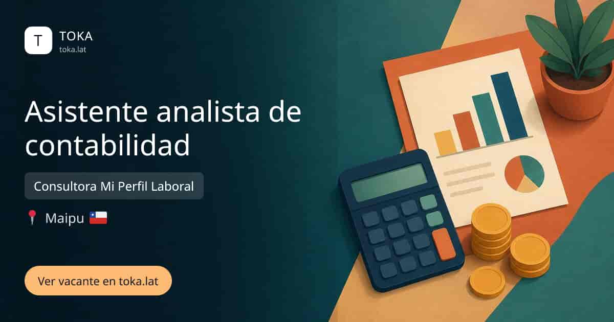 Vacante de Asistente analista de contabilidad en Maipú, Chile — Consultora Mi Perfil Laboral