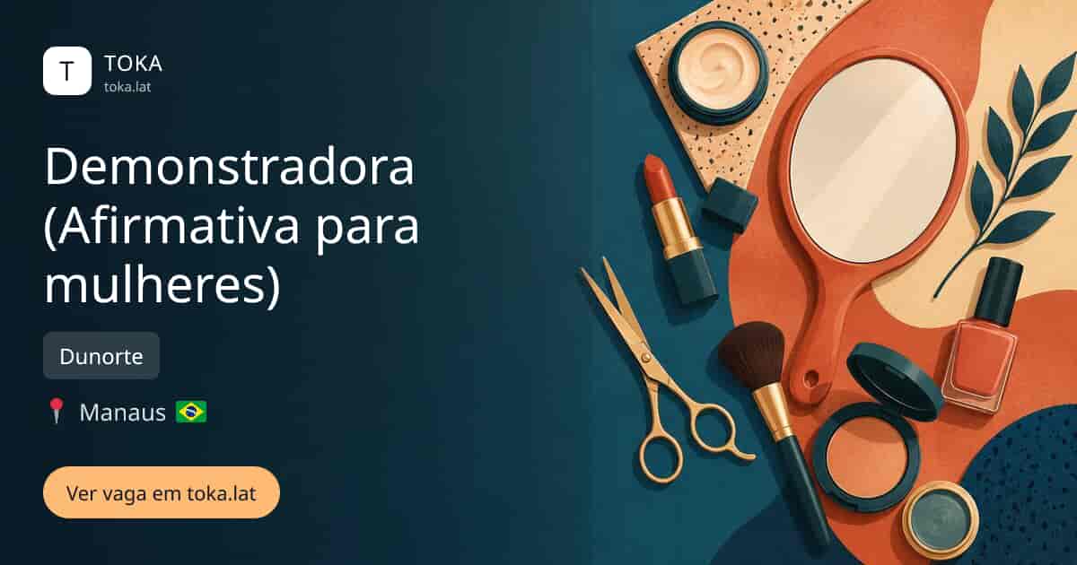 Vaga de Demonstradora (afirmativa para mulheres) em Manaus, Brasil — Dunorte