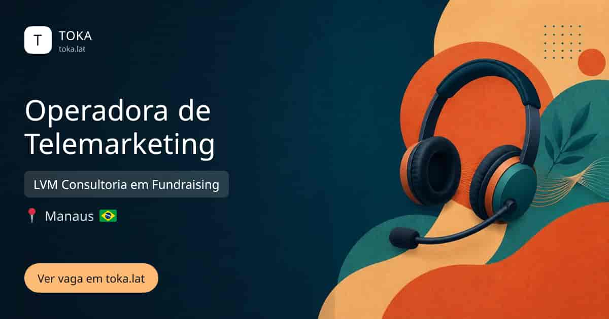 Vaga de Operadora de telemarketing em Manaus, Brasil — LVM Consultoria em Fundraising