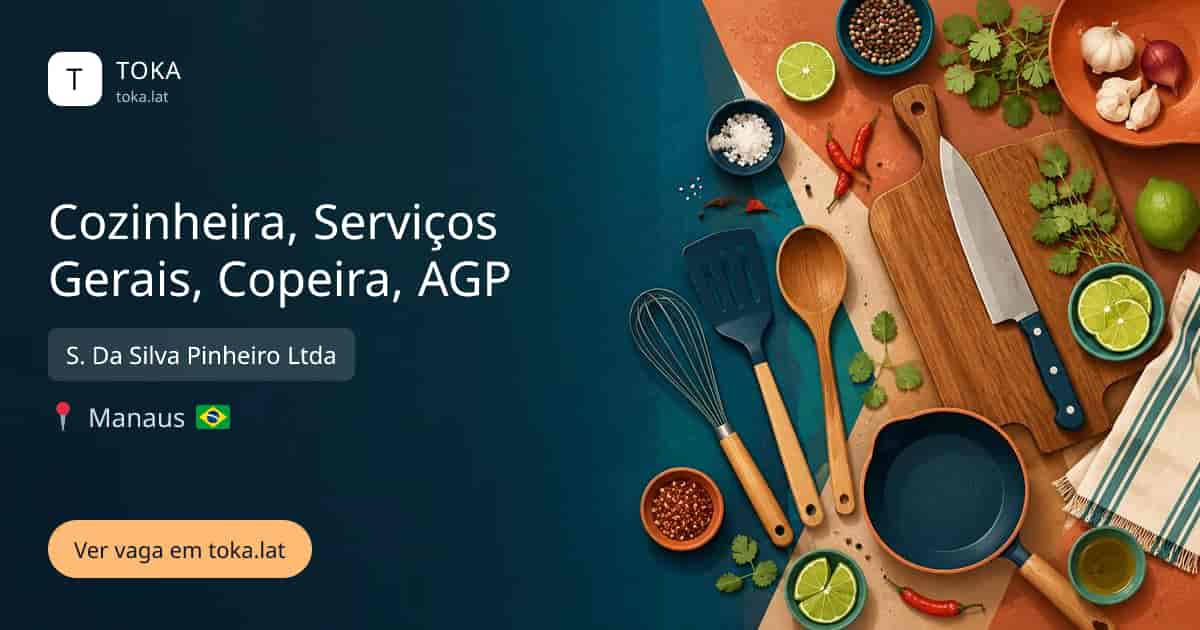 Vaga de Cozinheira, serviços gerais, copeira, agp em Manaus, Brasil — S. Da Silva Pinheiro Ltda