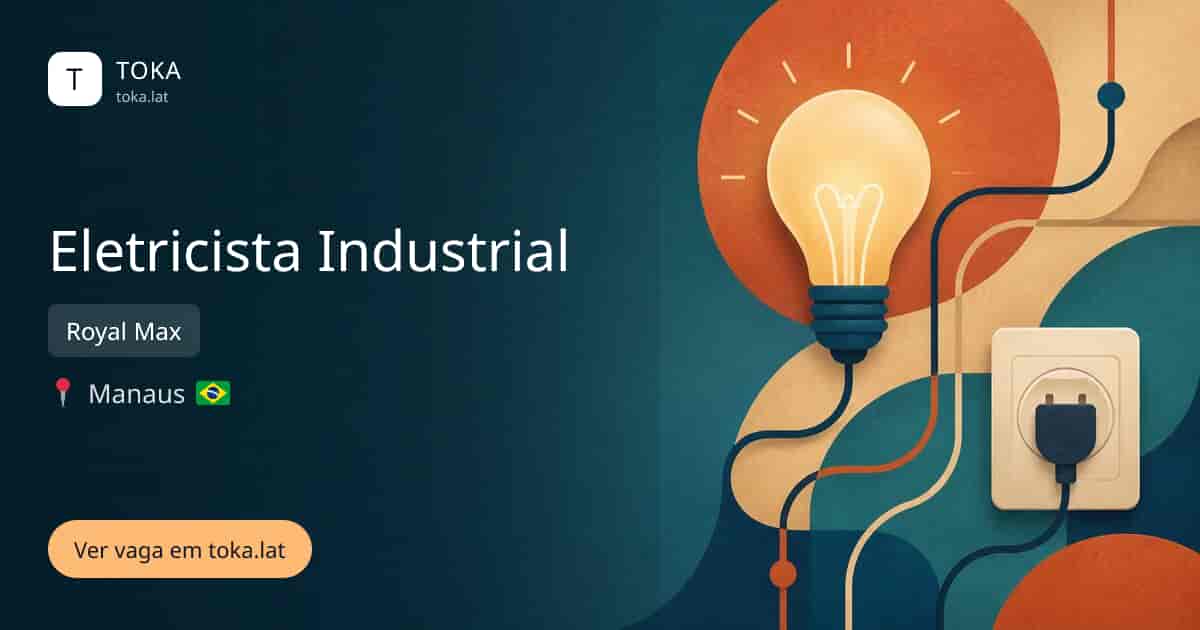 Vaga de Eletricista industrial em Manaus, Brasil — Royal Max