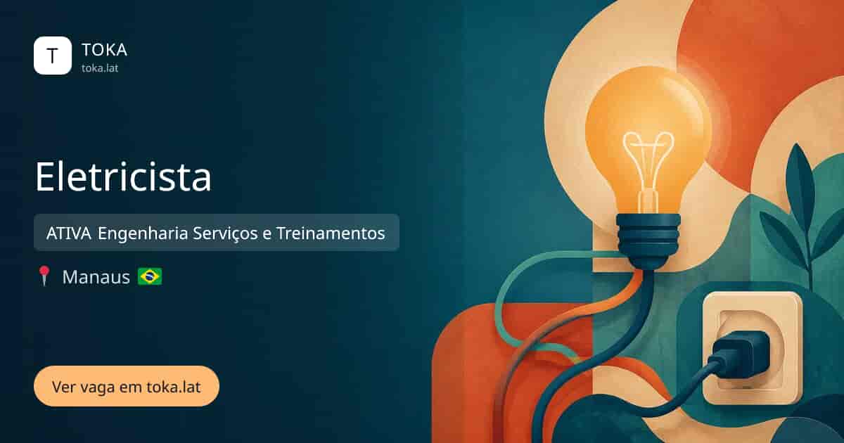 Vaga de Eletricista em Manaus, Brasil — ATIVA Engenharia Serviços e Treinamentos