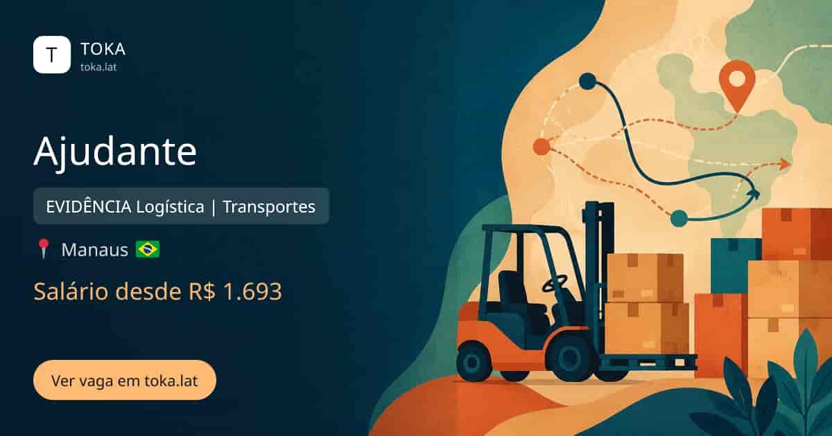 Vaga de Ajudante em Manaus, Brasil — EVIDÊNCIA Logística | Transportes, salário desde R$ 1.693