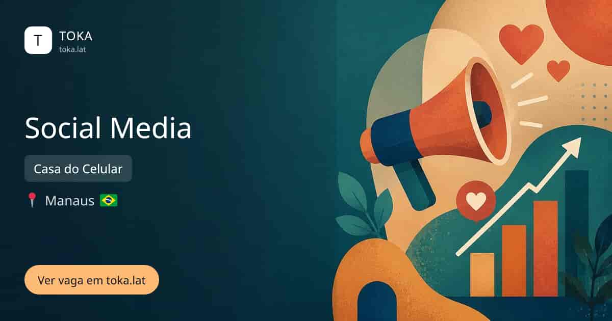 Vaga de Social media em Manaus, Brasil — Casa do Celular