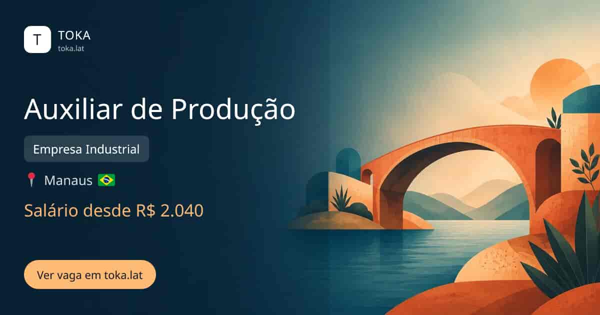 Vaga de Auxiliar de produção em Manaus, Brasil — Empresa Industrial, salário desde R$ 2.040