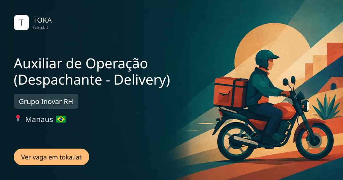 Vaga de Auxiliar de operação (despachante - delivery) em Manaus, Brasil — Grupo Inovar RH