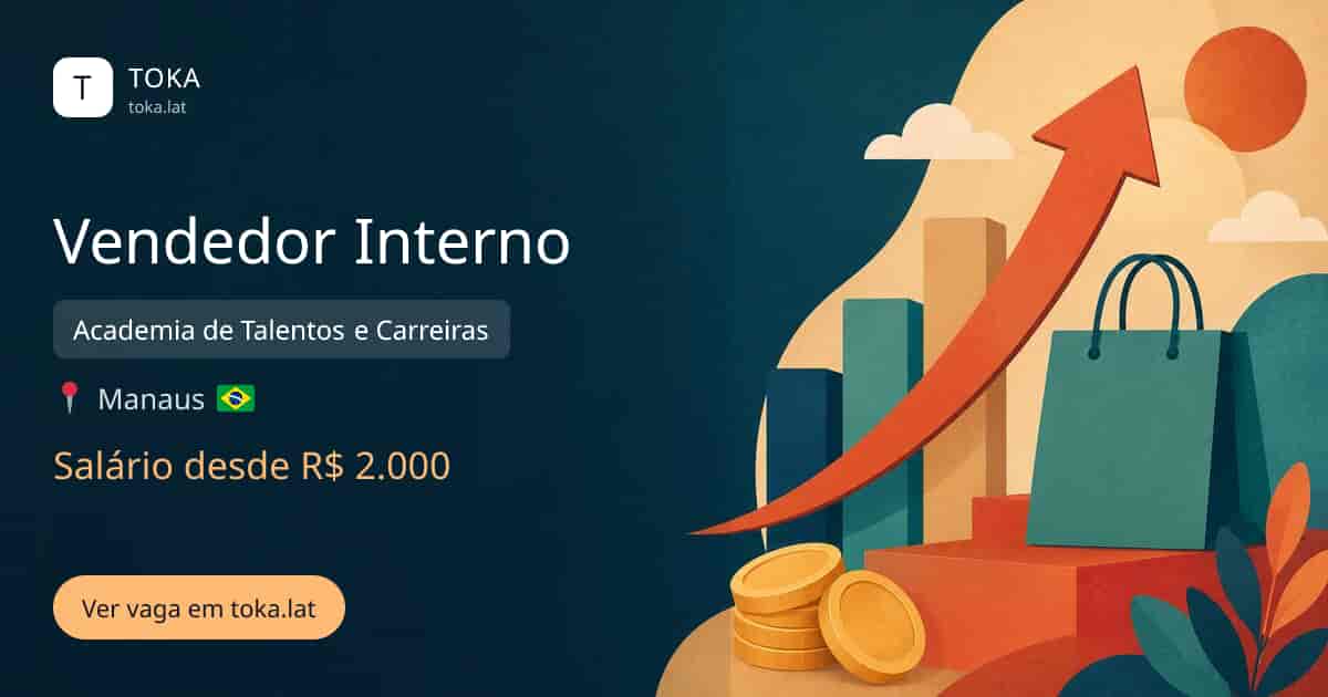 Vaga de Vendedor interno em Manaus, Brasil — Academia de Talentos e Carreiras, salário desde R$ 2.000