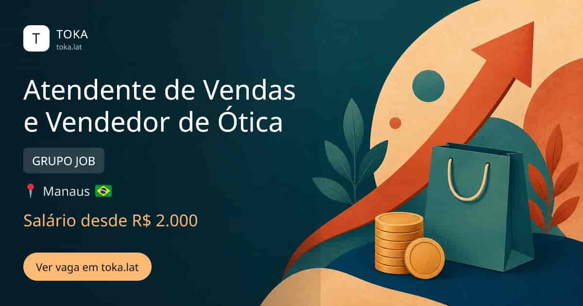 Vaga de Atendente de vendas e vendedor de ótica em Manaus, Brasil — GRUPO JOB, salário desde R$ 2.000