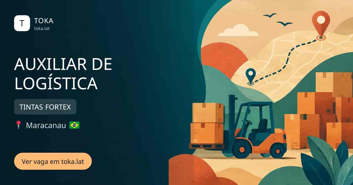 Vaga de Auxiliar de logística em Maracanaú, Brasil — TINTAS FORTEX