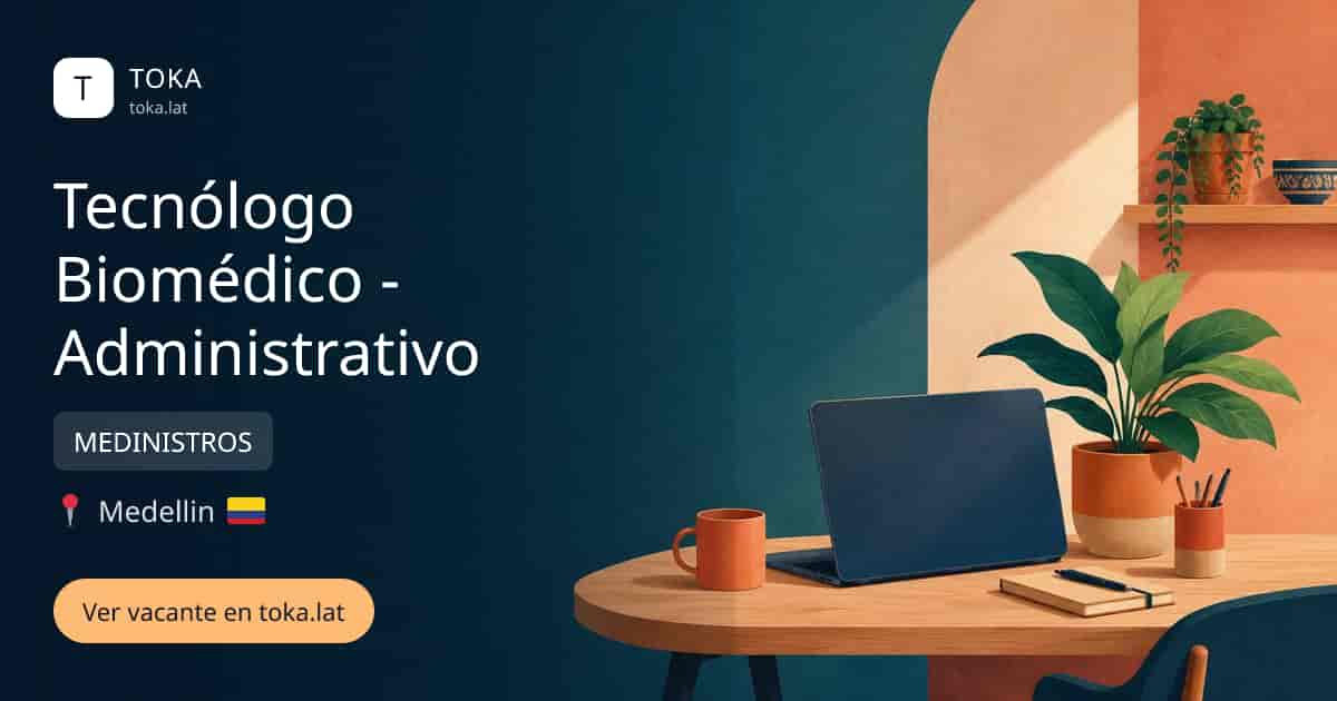 Vacante de Tecnólogo biomédico - administrativo en Medellin, Colombia — MEDINISTROS