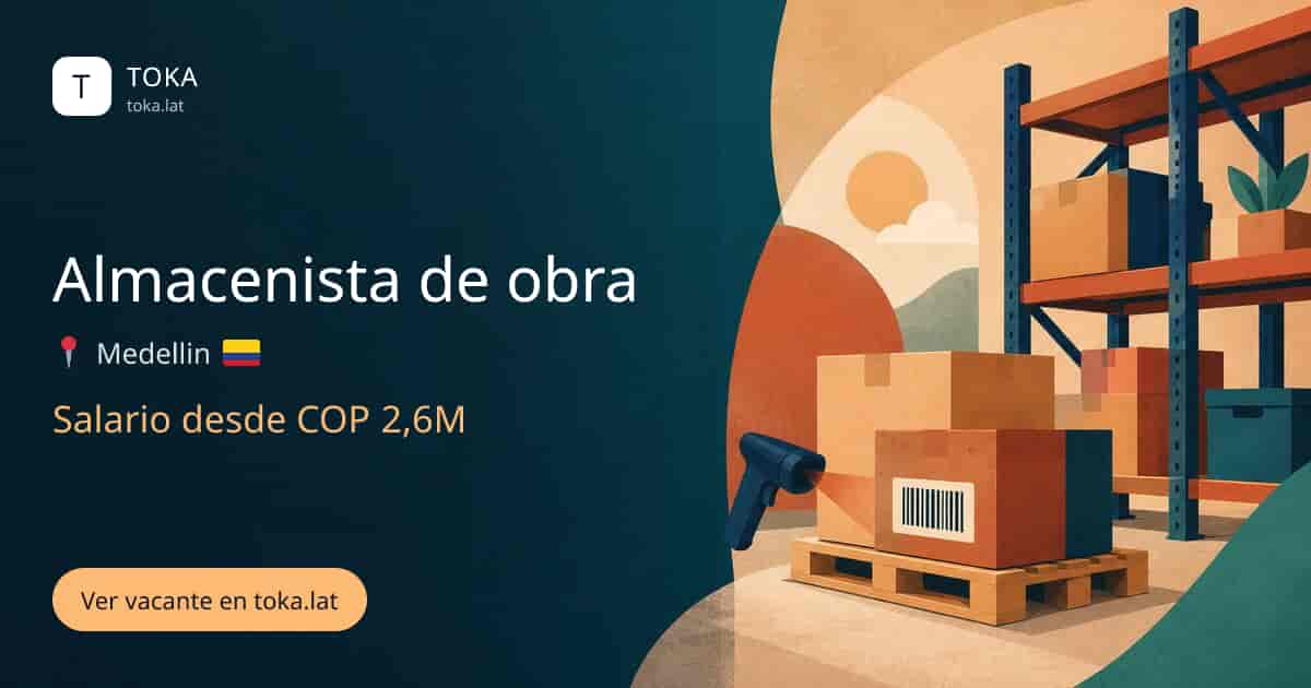 Vacante de Almacenista de obra en Medellin, Colombia, salario desde COP 2,6M