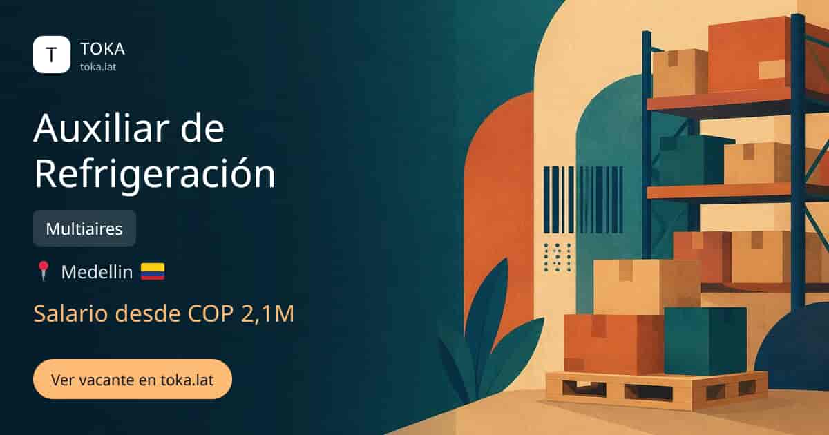 Vacante de Auxiliar de refrigeración en Medellin, Colombia — Multiaires, salario desde COP 2,1M