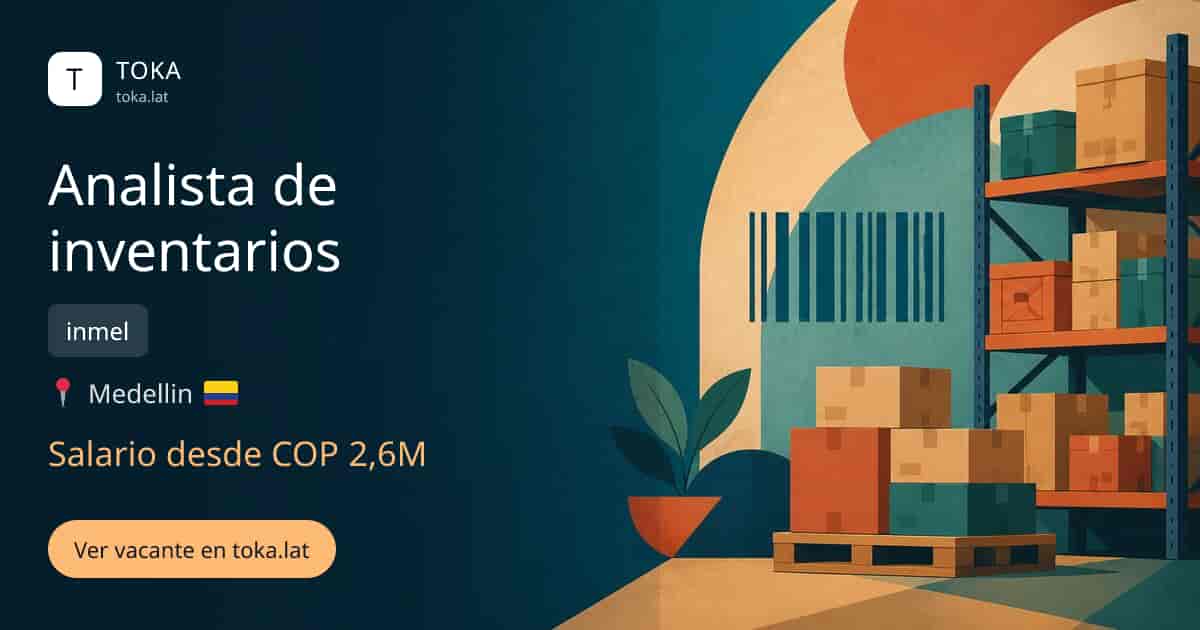 Vacante de Analista de inventarios en Medellin, Colombia — inmel, salario desde COP 2,6M