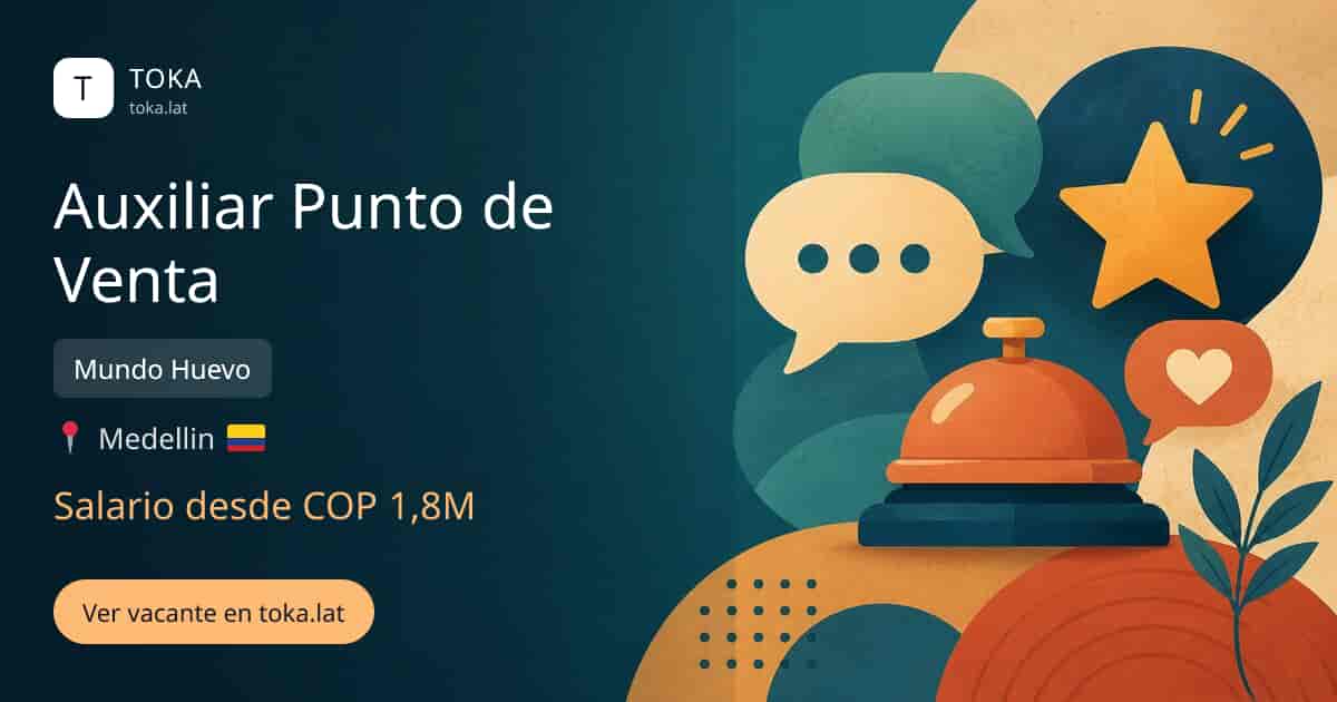 Vacante de Auxiliar punto de venta en Medellin, Colombia — Mundo Huevo, salario desde COP 1,8M