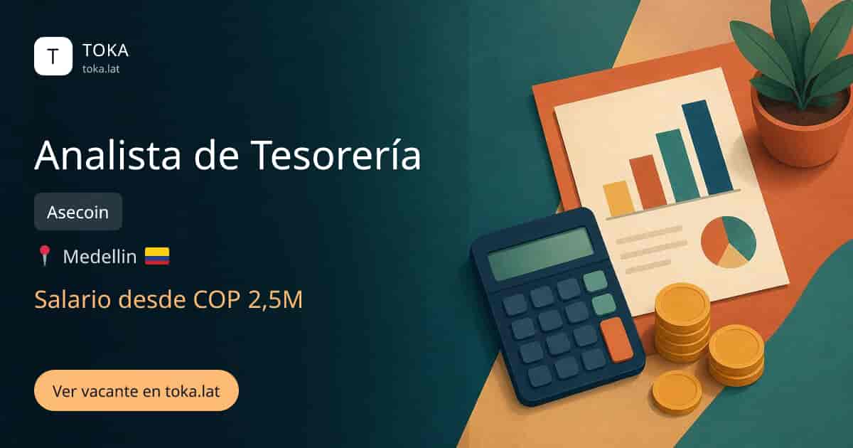 Vacante de Analista de tesorería en Medellin, Colombia — Asecoin, salario desde COP 2,5M