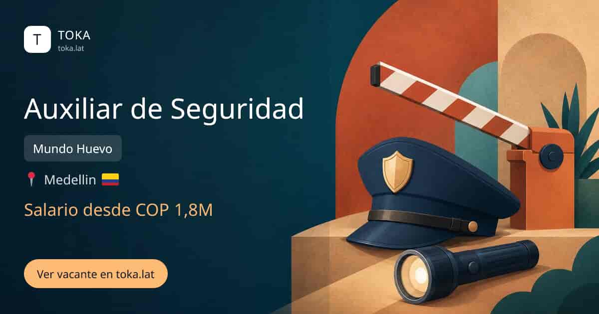 Vacante de Auxiliar de seguridad en Medellin, Colombia — Mundo Huevo, salario desde COP 1,8M