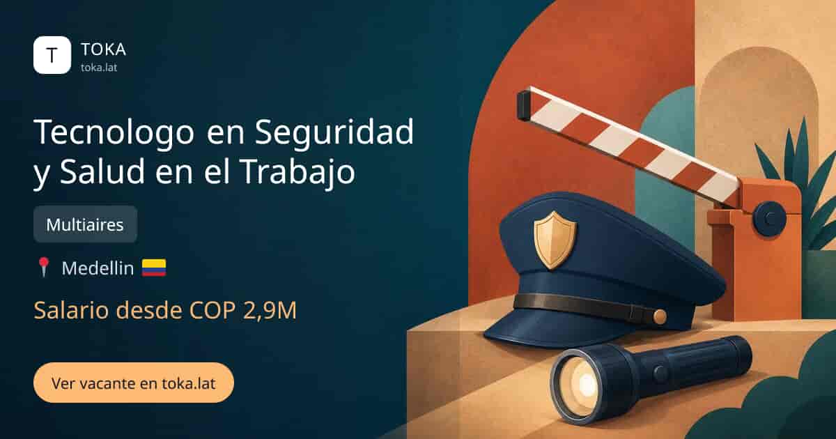 Vacante de Tecnologo en seguridad y salud en el trabajo en Medellin, Colombia — Multiaires, salario desde COP 2,9M