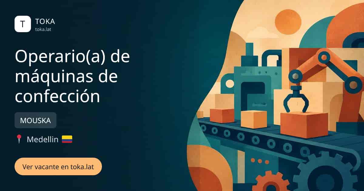 Vacante de Operario(a) de máquinas de confección en Medellin, Colombia — MOUSKA