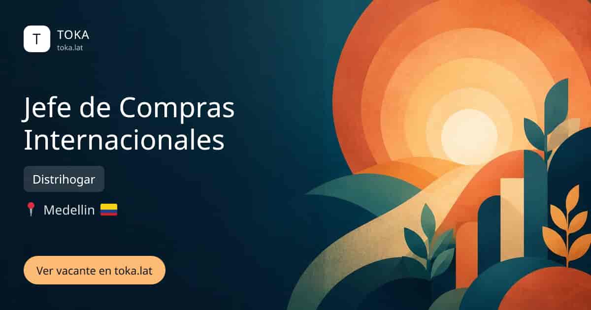 Vacante de Jefe de compras internacionales en Medellin, Colombia — Distrihogar