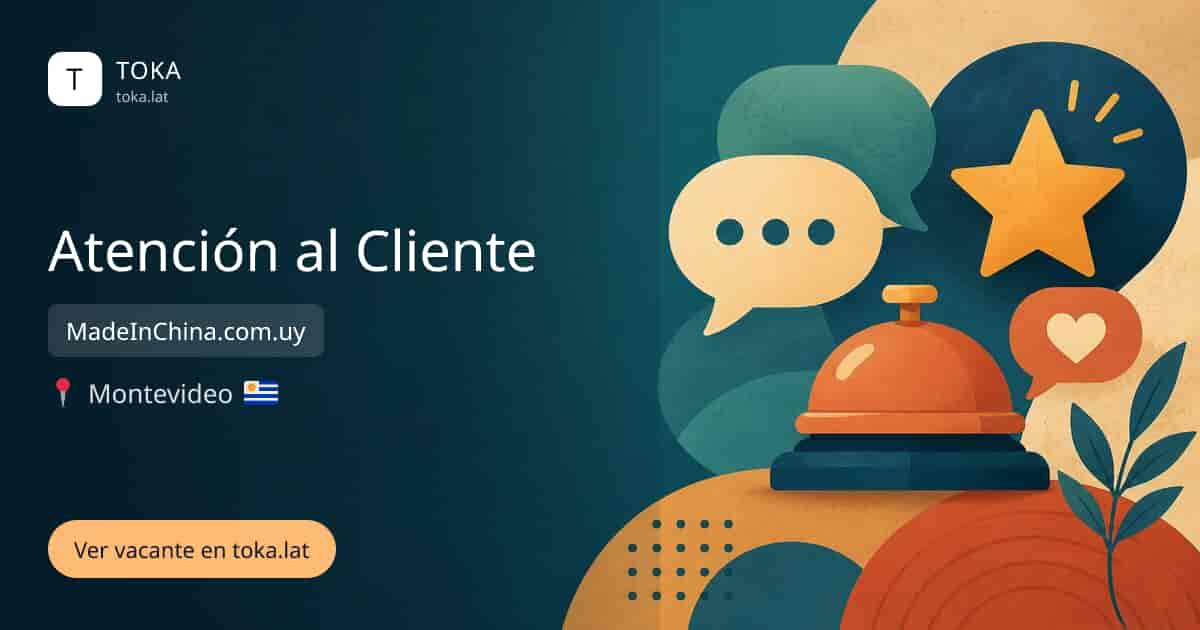 Vacante de Atención al cliente en Montevideo, Uruguay — MadeInChina.com.uy