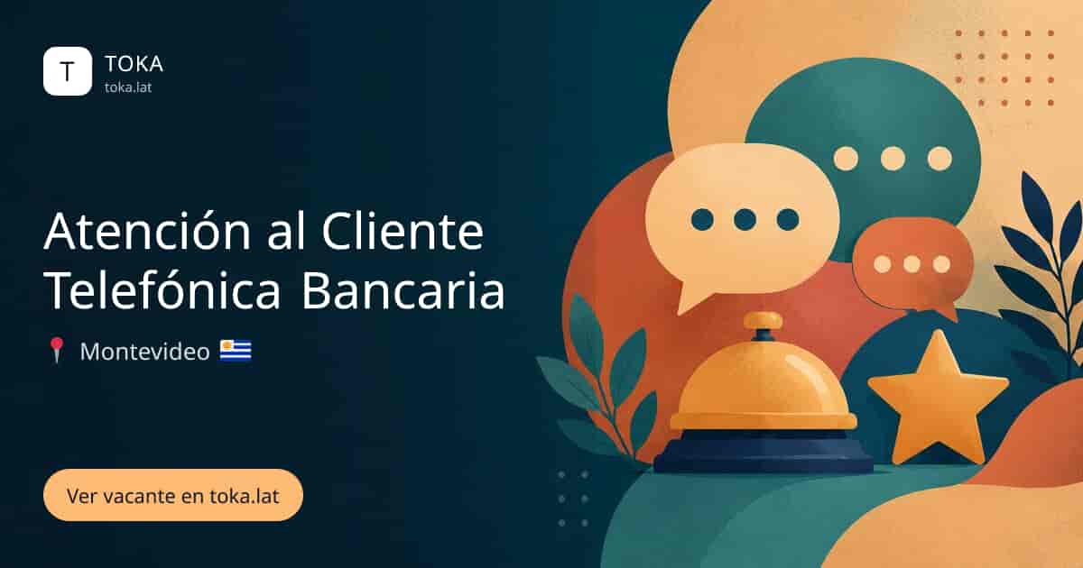 Vacante de Atención al cliente telefónica bancaria en Montevideo, Uruguay