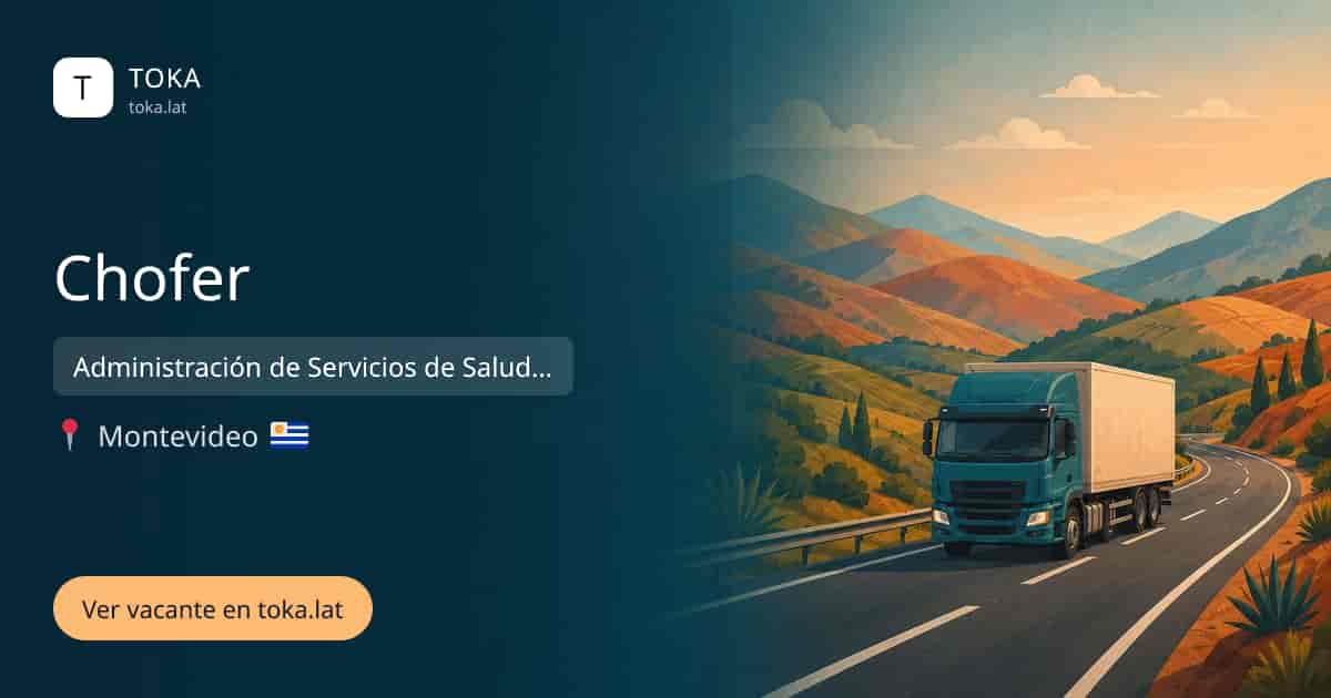 Vacante de Chofer en Montevideo, Uruguay — Administración de Servicios de Salud del Estado (ASSE)