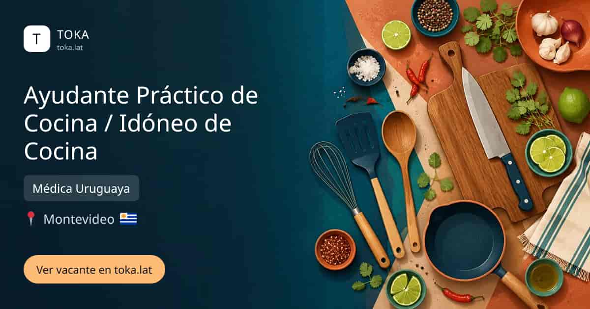 Vacante de Ayudante práctico de cocina / idóneo de cocina en Montevideo, Uruguay — Médica Uruguaya