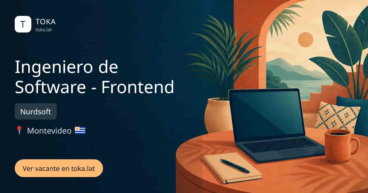 Vacante de Ingeniero de software - frontend en Montevideo, Uruguay — Nurdsoft