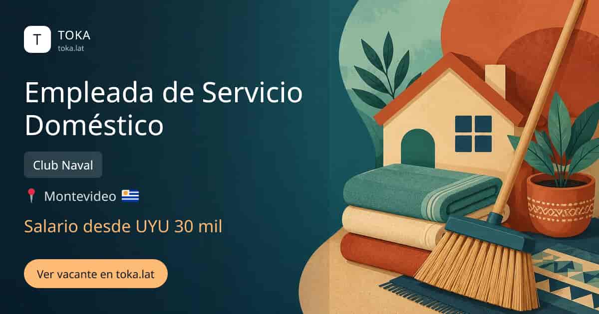 Vacante de Empleada de servicio doméstico en Montevideo, Uruguay — Club Naval, salario desde UYU 30 mil