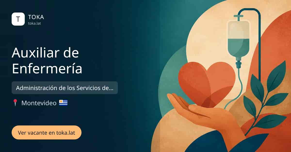 Vacante de Auxiliar de enfermería en Montevideo, Uruguay — Administración de los Servicios de Salud del Estado (ASSE)