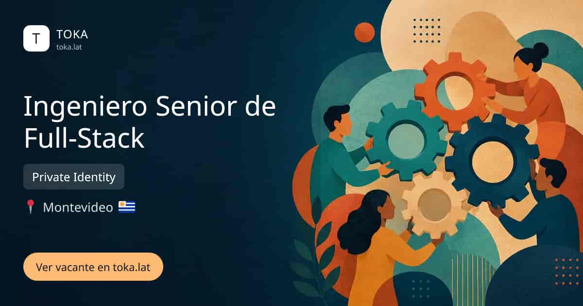 Vacante de Ingeniero senior de full-stack en Montevideo, Uruguay — Private Identity