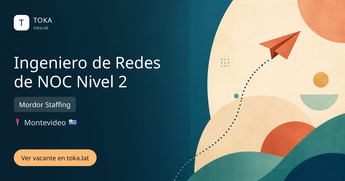 Vacante de Ingeniero de redes de noc nivel 2 en Montevideo, Uruguay — Mordor Staffing