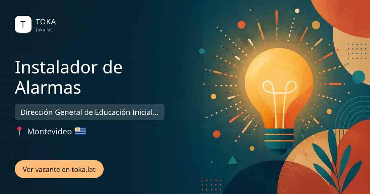 Vacante de Instalador de alarmas en Montevideo, Uruguay — Dirección General de Educación Inicial y Primaria (DGEIP)