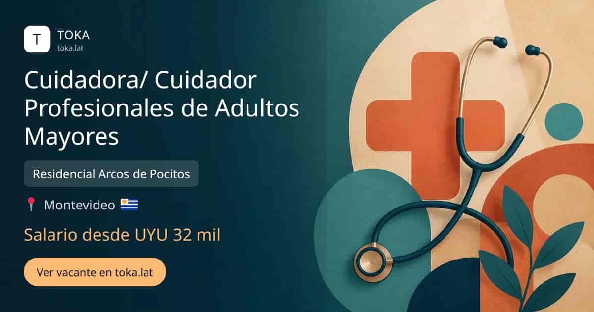 Vacante de Cuidadora/ cuidador profesionales de adultos mayores en Montevideo, Uruguay — Residencial Arcos de Pocitos, salario desde UYU 32 mil