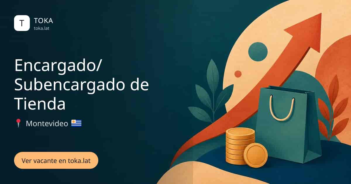 Vacante de Encargado/subencargado de tienda en Montevideo, Uruguay